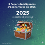 5 méthodes simples pour réduire vos dépenses en 2025 grâce aux codes promo exclusifs